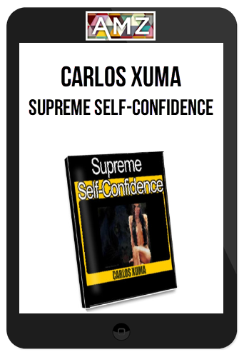 Carlos Xuma – Supreme Self-Confidence