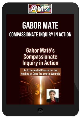 Gabor Mate – Compassionate Inquiry in Action