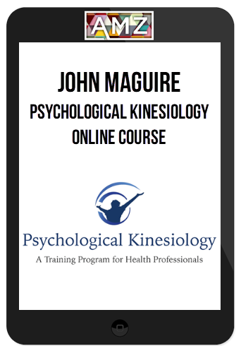 John Maguire – Psychological Kinesiology Online Course