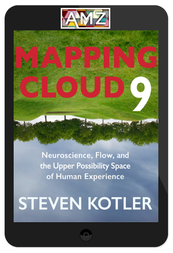 Steven Kotler – Mapping Cloud Nine