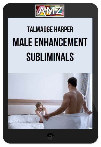 Talmadge Harper – Male Enhancement Subliminals
