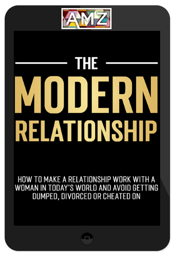 Dan Bacon – The Modern Man – The Modern Relationship