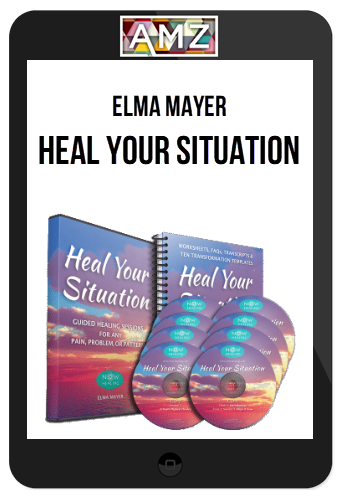 Elma Mayer – Heal Your Situation