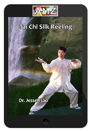Jesse Tsao – Tai Chi Silk Reeling