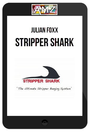 Julian Foxx – Stripper Shark