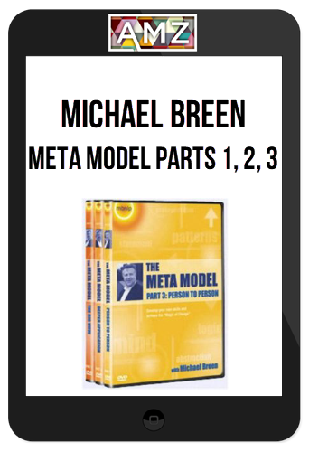 Michael Breen – Meta Model Parts 1, 2 and 3