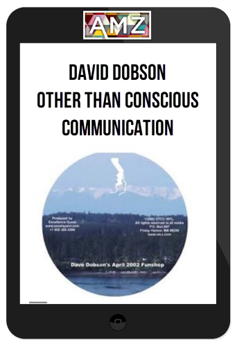 David Dobson – Other Than Conscious Communication