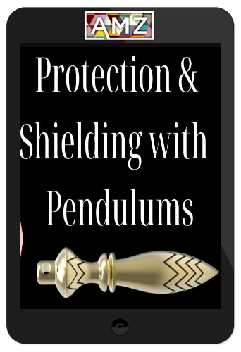 Pendulum Alchemy – Protection & Shielding with Pendulums