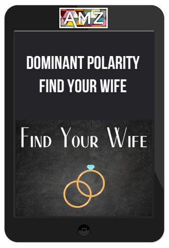 Dominant Polarity – Find Your Wife