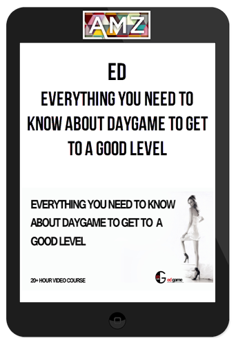 Ed – Everything You Need To Know About Daygame To Get To A Good Level