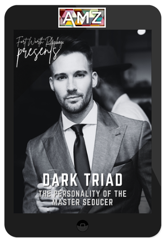 Fortworthplayboy – Dark Triad: The Personality of the Master Seducer by Chateau Heartiste