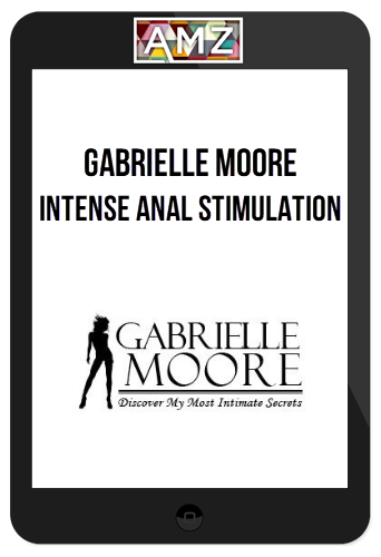 Gabrielle Moore – Intense Anal Stimulation