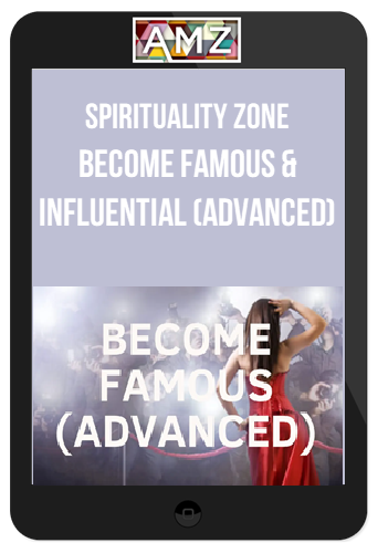 Spirituality Zone – Become Famous & Influential (Advanced)