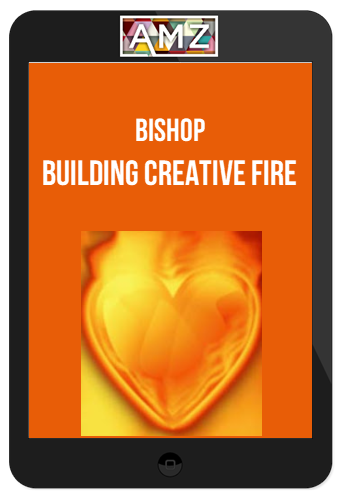 Bishop – Building Creative Fire