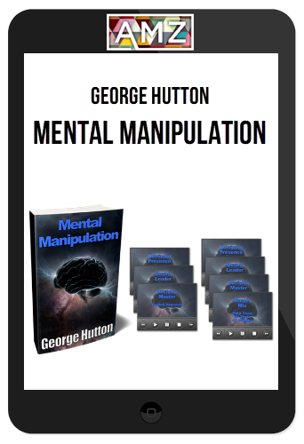 George Hutton – Mental Manipulation