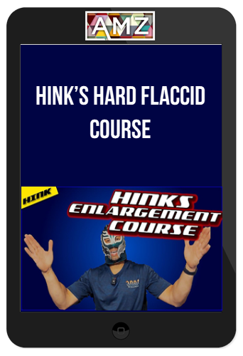 Hink’s Hard Flaccid Course