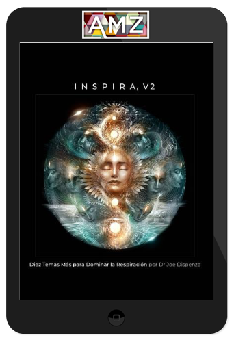 Joe Dispenza - Inspira, Volumen 2 – Diez pistas más para dominar la respiración