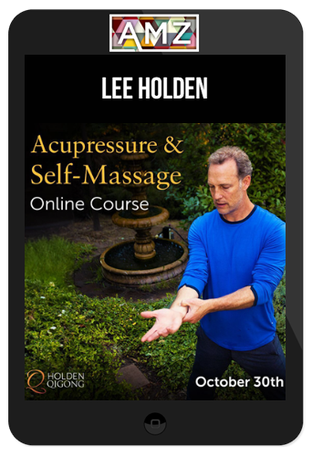 Lee Holden – Acupressure And Self-Massage Online Course