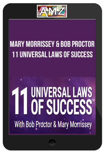 Mary Morrissey and Bob Proctor – 11 Universal Laws Of Success