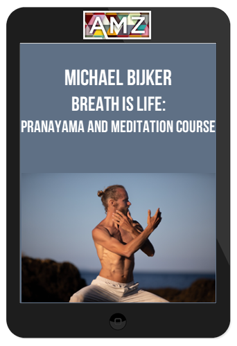 Michael Bijker – Breath is Life: Pranayama and Meditation Course