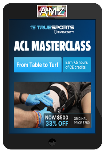 True Sports Physical Therapy – ACL Masterclass: From Table to Turf