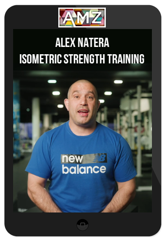 Alex Natera – Isometric Strength Training