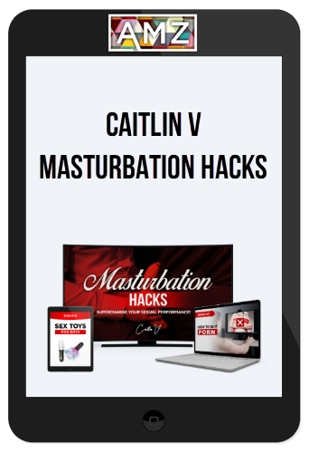 Caitlin V – Masturbation Hacks