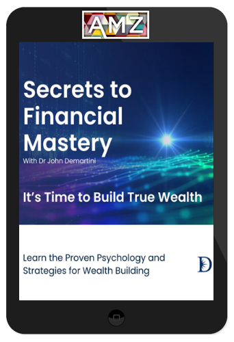John Demartini – The Secrets to Financial Mastery