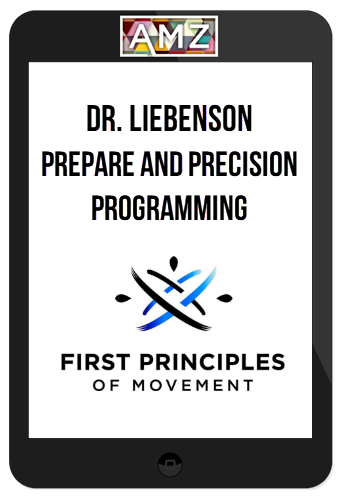 Dr. Liebenson – Prepare and Precision Programming