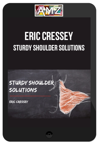 Eric Cressey – Sturdy Shoulder Solutions