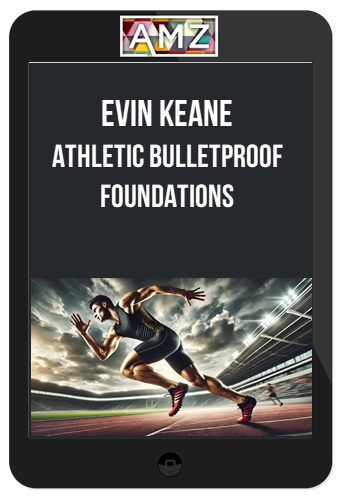 Evin Keane – Athletic Bulletproof Foundations