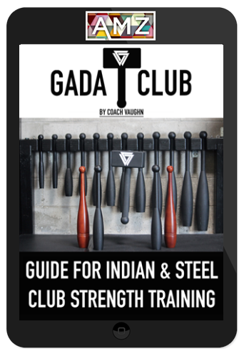 Coach Vaughn - GADA Club: Guide for Indian & Steel Club Strength Training