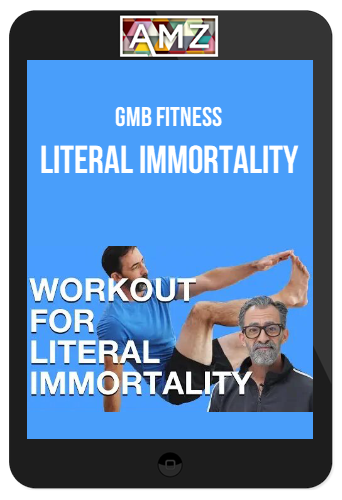 GMB Fitness – Literal Immortality