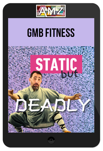 GMB Fitness – Static But Deadly