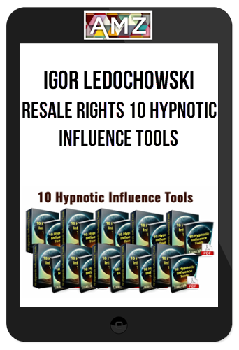 Igor Ledochowski - Resale Rights 10 Hypnotic Influence Tools