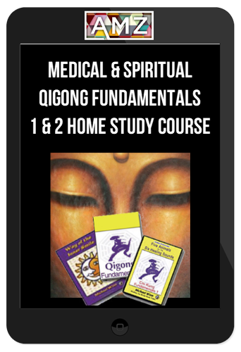 Medical & Spiritual Qigong Fundamentals 1 & 2 Home Study Course