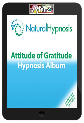 Natural Hypnosis – Attitude Of Gratitude