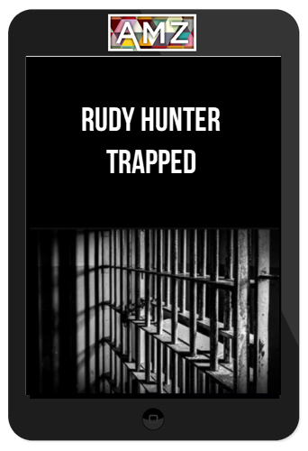 Rudy Hunter – Trapped