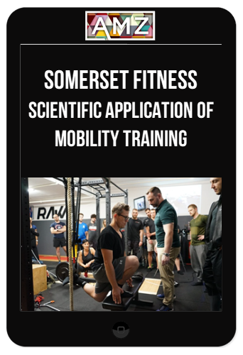 Somerset Fitness – Scientific Application of Mobility Training
