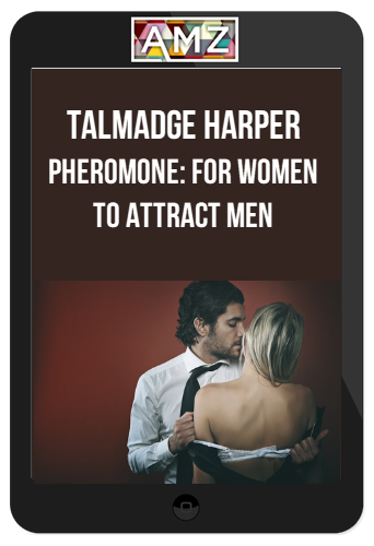 Talmadge Harper – Pheromone: For Women To Attract Men