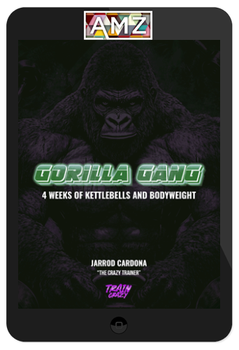 The Crazy Trainer – Gorilla Gang: 4-Week Kettlebell & Bodyweight