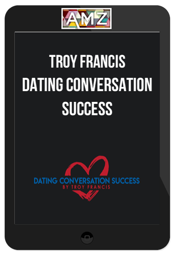 Troy Francis – Dating Conversation Success
