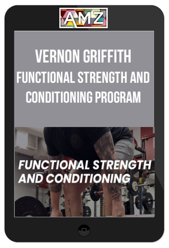 Vernon Griffith – Functional Strength and Conditioning Program