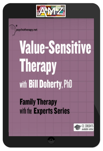 Bill Doherty – Value-Sensitive Therapy