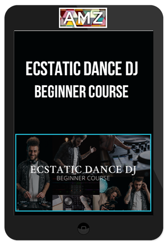 Ecstatic Dance DJ - Beginner Course