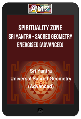 Spirituality Zone – Sri Yantra – Sacred Geometry Energised (Advanced)