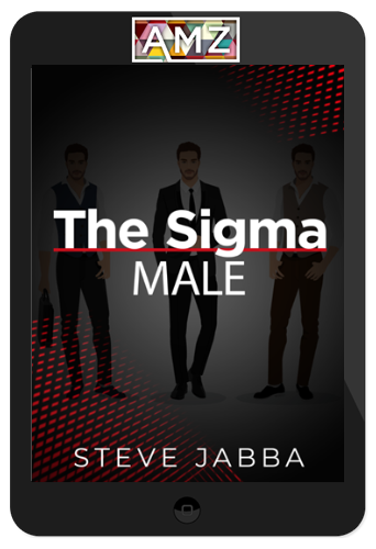 Steve Jabba – The Sigma Male
