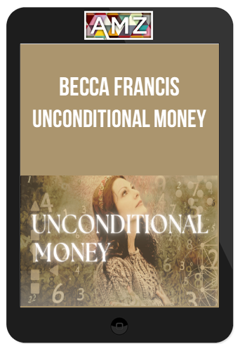 Becca Francis – Unconditional Money