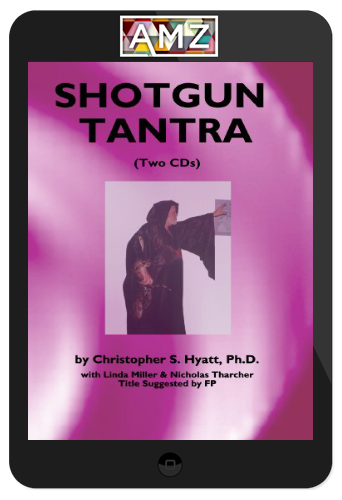 Christopher Hyatt – Shotgun Tantra