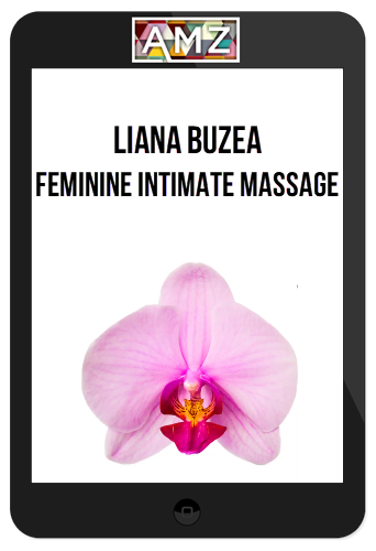 Liana Buzea – Feminine Intimate Massage